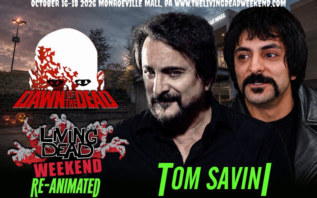 Tom Savini Added to Living Dead Weekend’s Dawn of the Dead Reunion at Monroeville Mall
