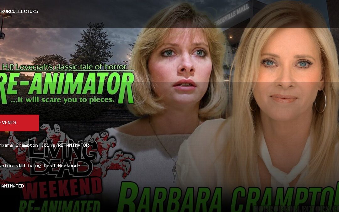 Barbara Crampton Joins RE-ANIMATOR Reunion at Living Dead Weekend: RE-ANIMATED