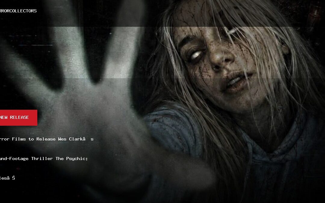 Terror Films to Release Wes Clark’s Found-Footage Thriller The Psychic: Files to Streamin…