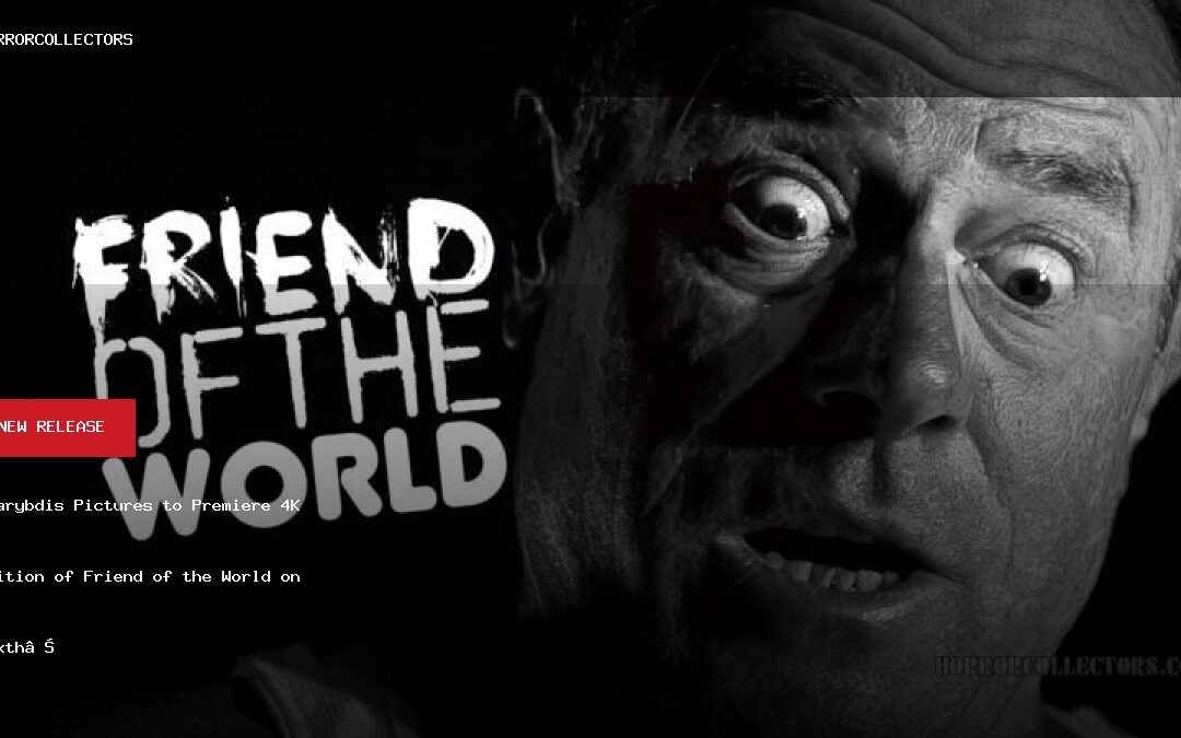 Charybdis Pictures to Premiere 4K Edition of Friend of the World on Sixth Anniversary
