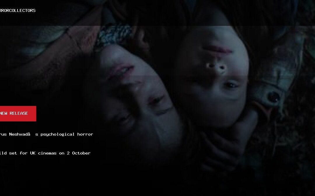 Cyrus Neshvad’s psychological horror Child set for UK cinemas on 2 October