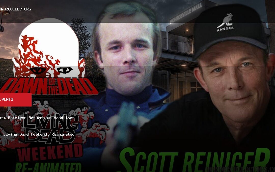Scott Reiniger Returns as Headliner for Living Dead Weekend: Reanimated