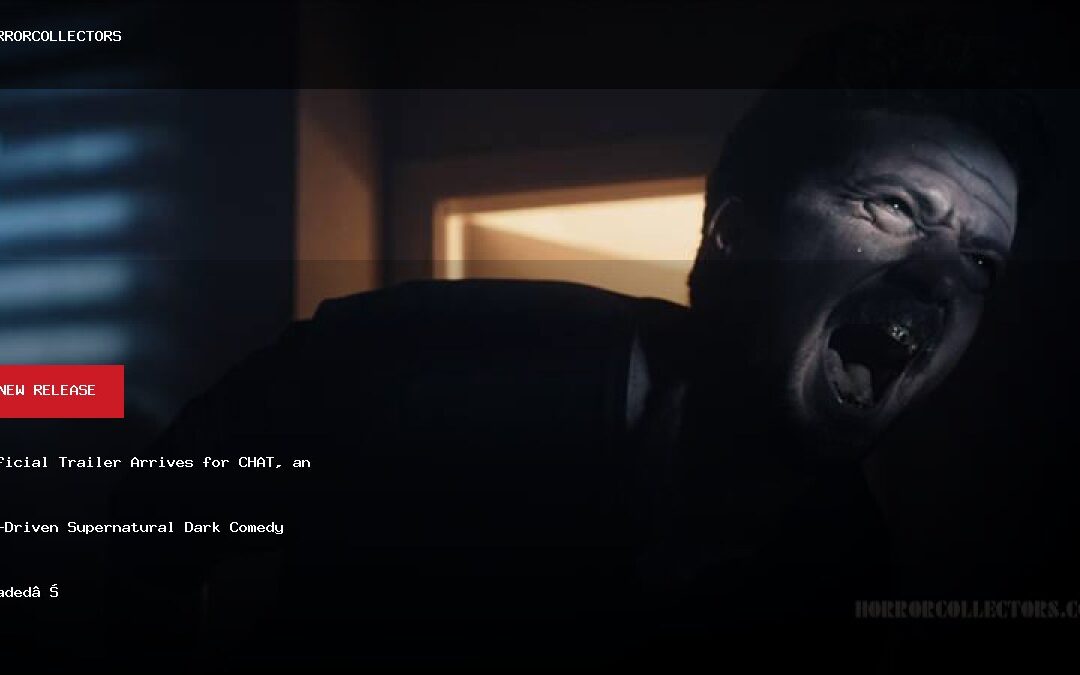 Official Trailer Arrives for CHAT, an AI-Driven Supernatural Dark Comedy Headed to Amazon…